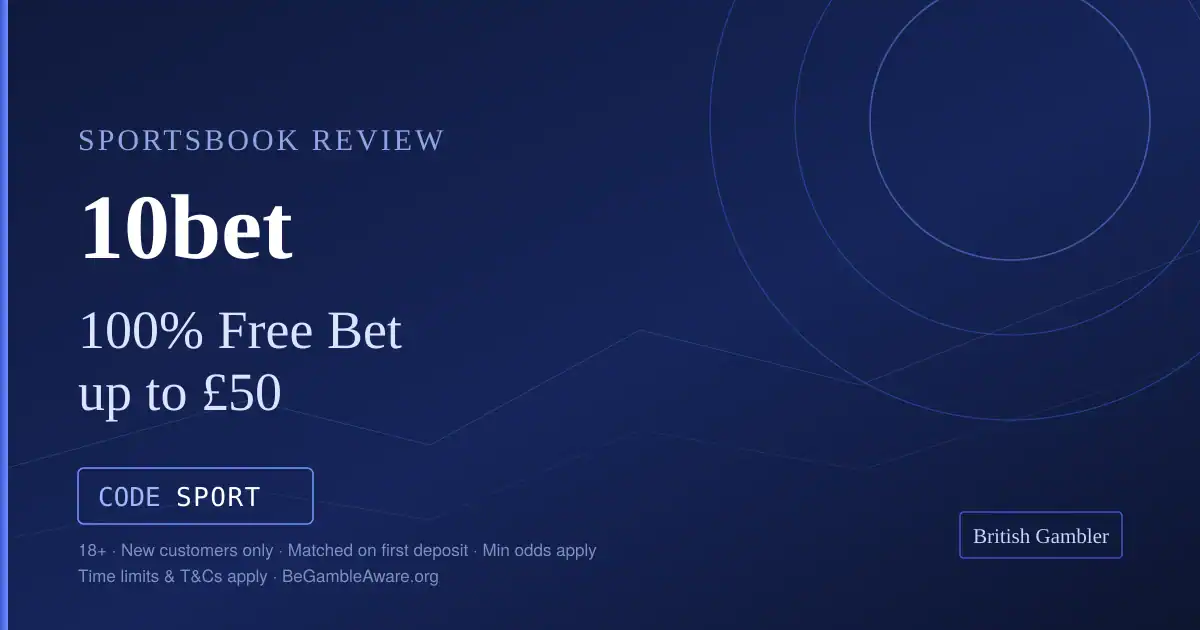 British Gambler sportsbook review card for 10bet: 100% matched free bet up to £50 with promo code SPORT