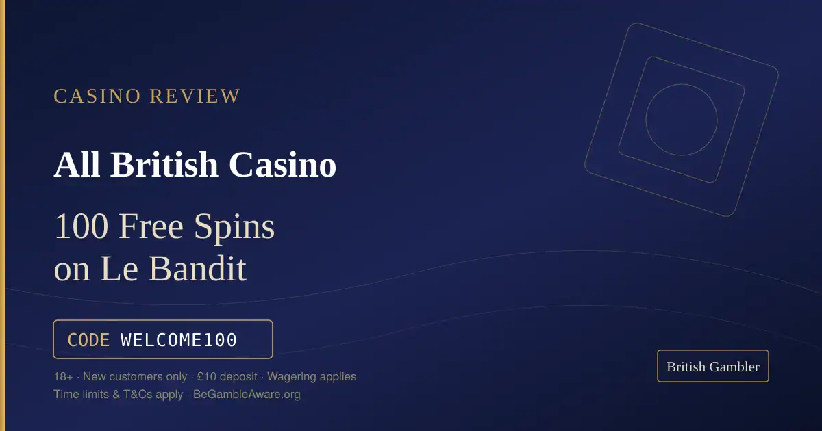 British Gambler casino review card for All British Casino: 100 free spins on Le Bandit with code WELCOME100