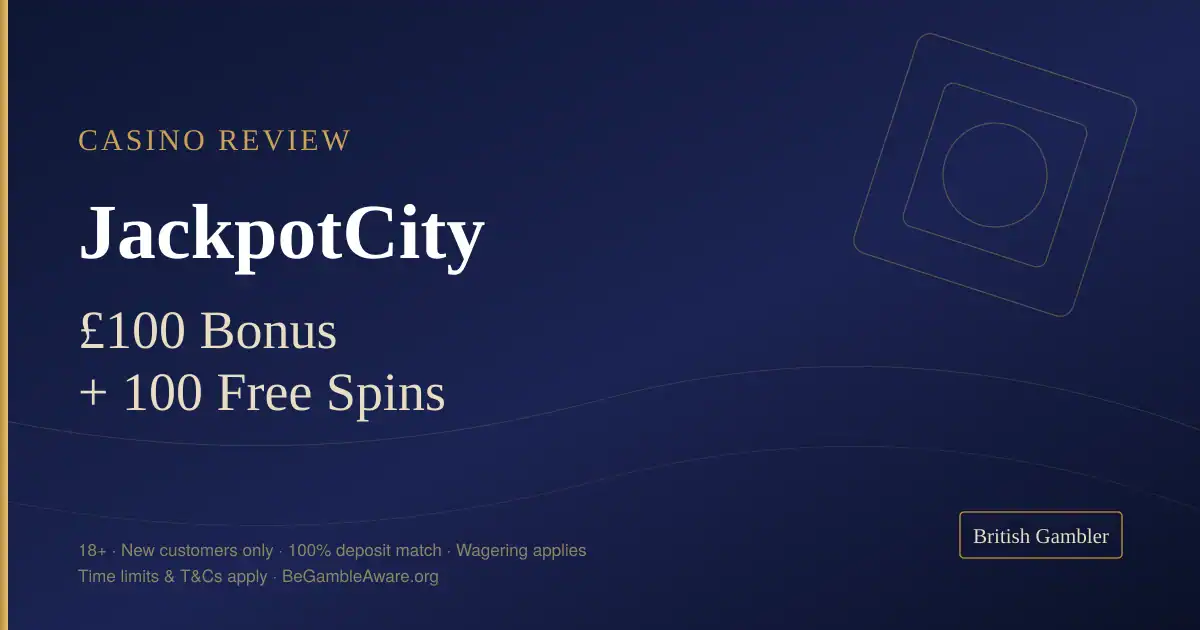 British Gambler casino review card for JackpotCity: £100 deposit match bonus plus 100 free spins