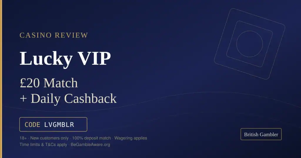 British Gambler casino review card for Lucky VIP: £20 deposit match plus daily cashback, code LVGMBLR