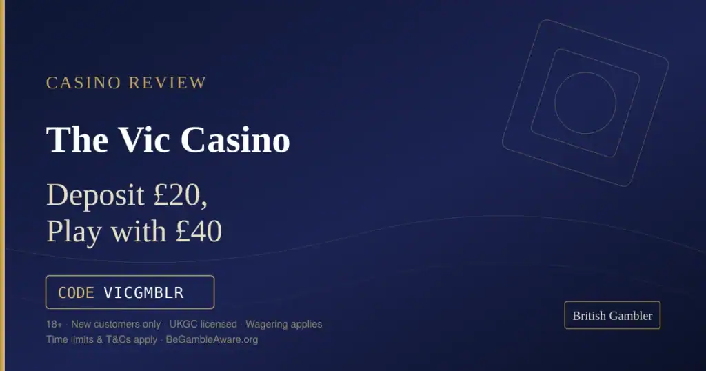 British Gambler casino review card for The Vic Casino: deposit £20 and play with £40 using code VICGMBLR